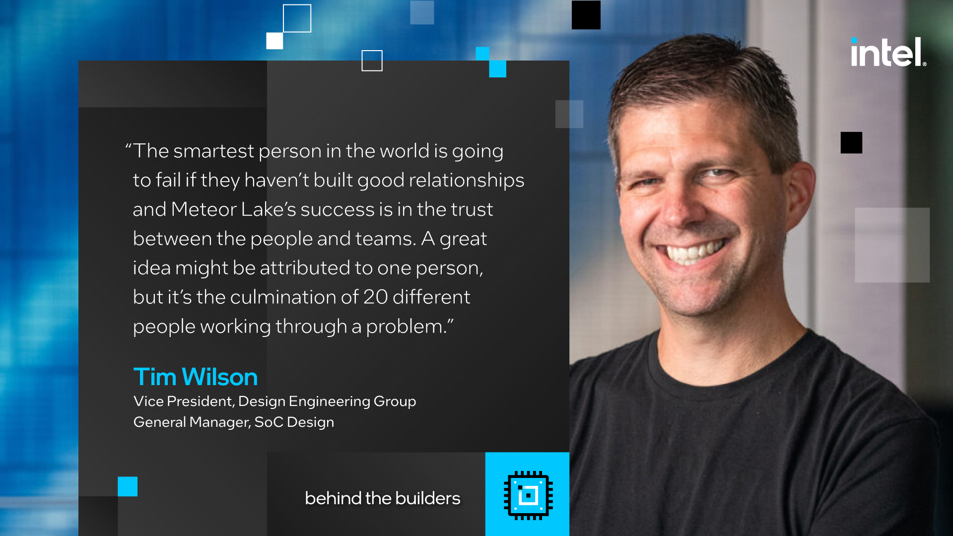 A smiling man is in front of a graphic featuring a quote about the importance of teamwork in success. The text credits Tim Wilson, a Vice President at Intel. The quote emphasizes cooperation over individual brilliance in project achievements.